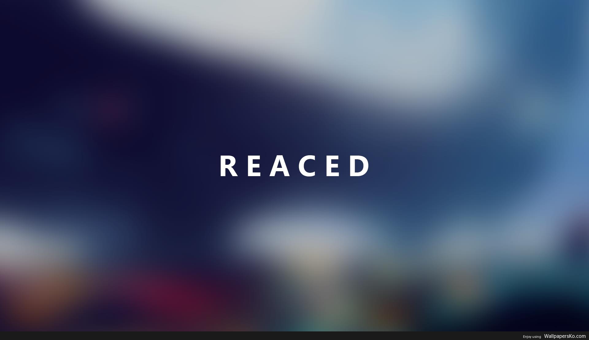 reaced