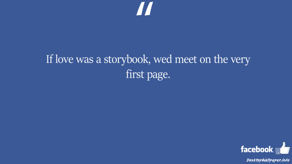 If love was a storybook wed meet on the very first facebook status