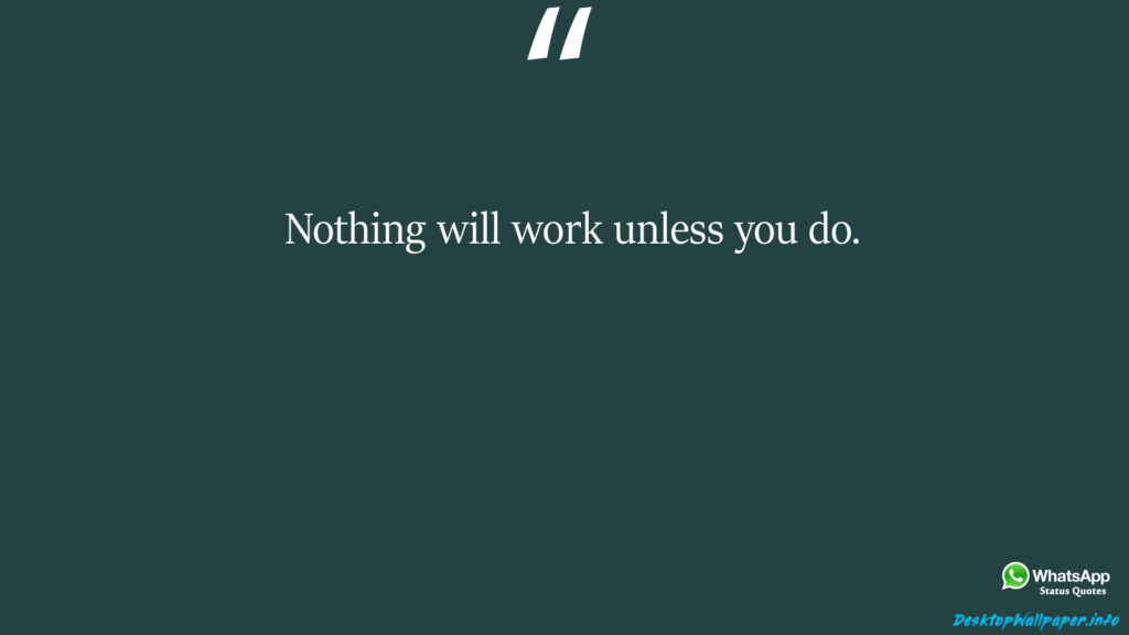 Nothing will work unless you do 