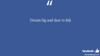 Dream big and dare to fail facebook status